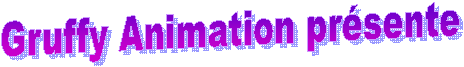 Gruffy Animation prsente